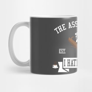 The association of I hate Mondays Mug